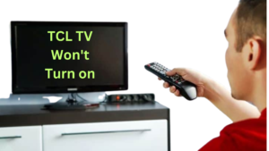 TCL TV Won't Turn on