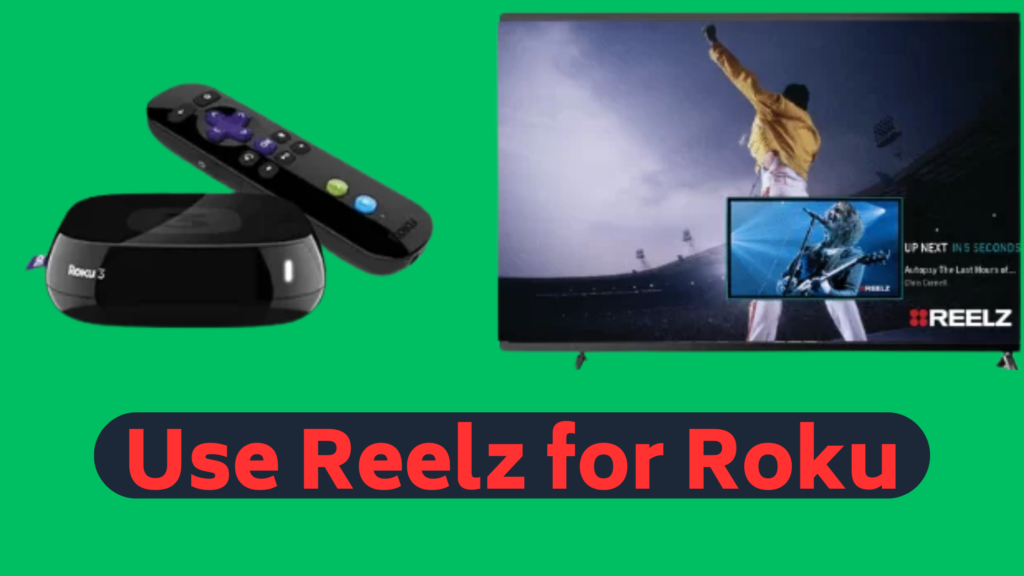 Use Reelz for Roku:
