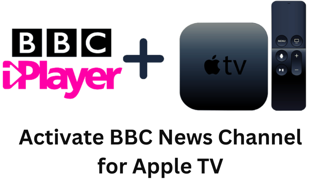 Activate BBC News Channel for Apple TV