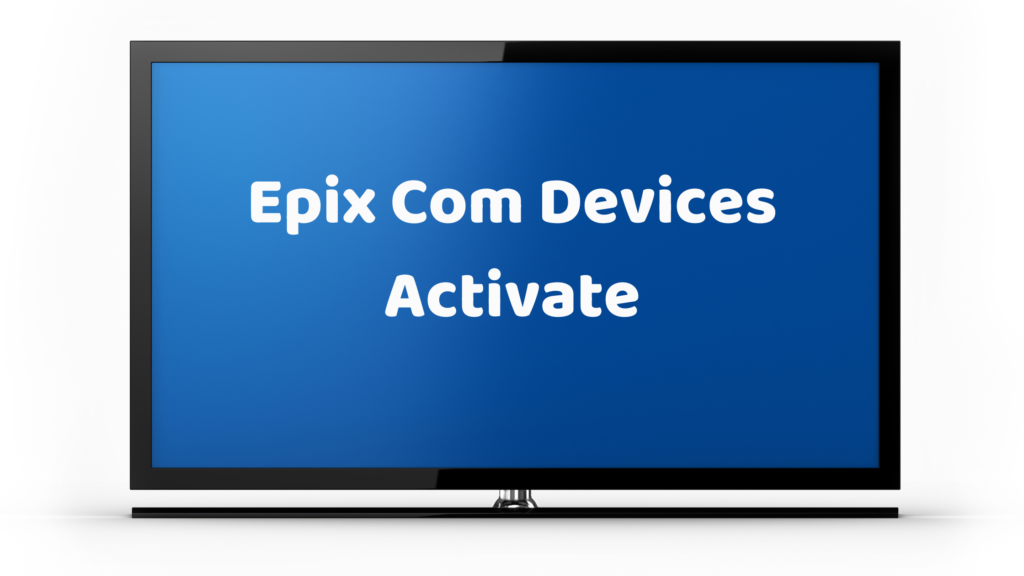 Epix Com Devices Activate