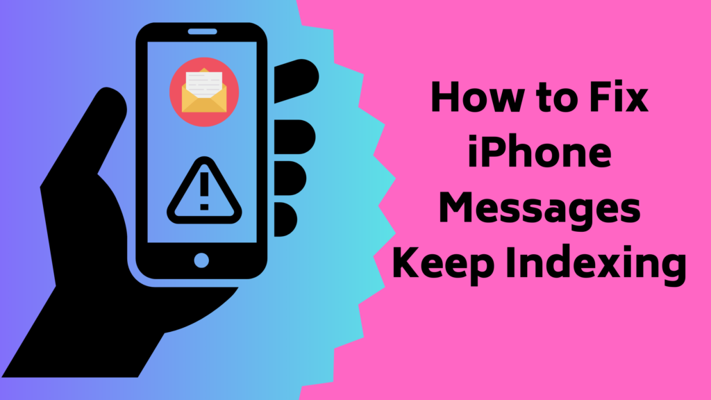 How to Fix iPhone Messages Keep Indexing