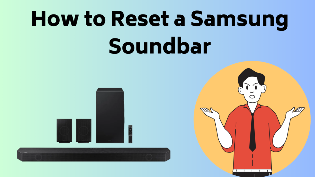 How to Reset a Samsung Soundbar