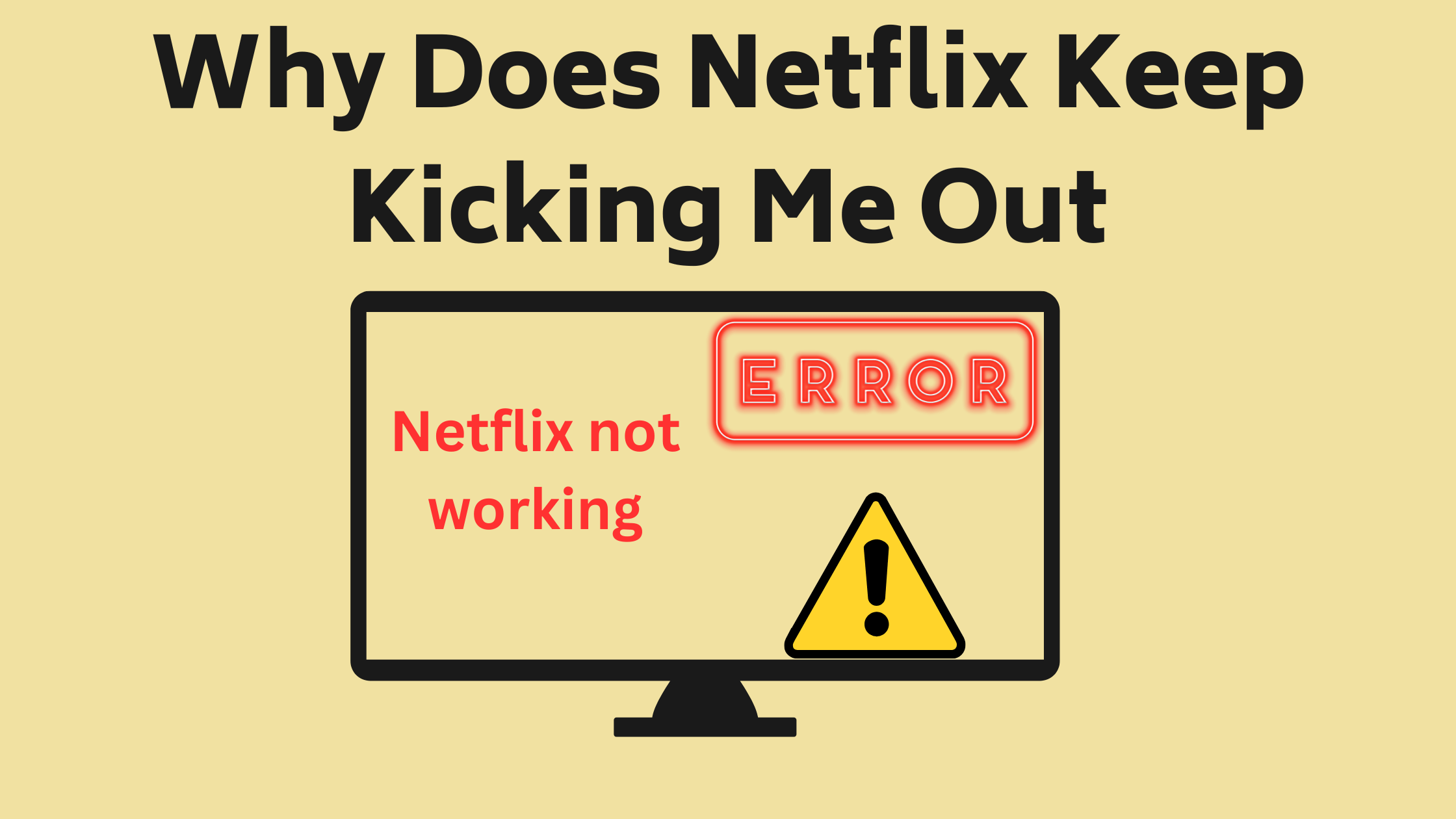 Why Does Netflix Keep Kicking Me Out