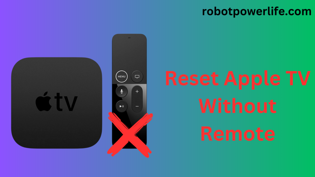 Reset Apple TV Without Remote