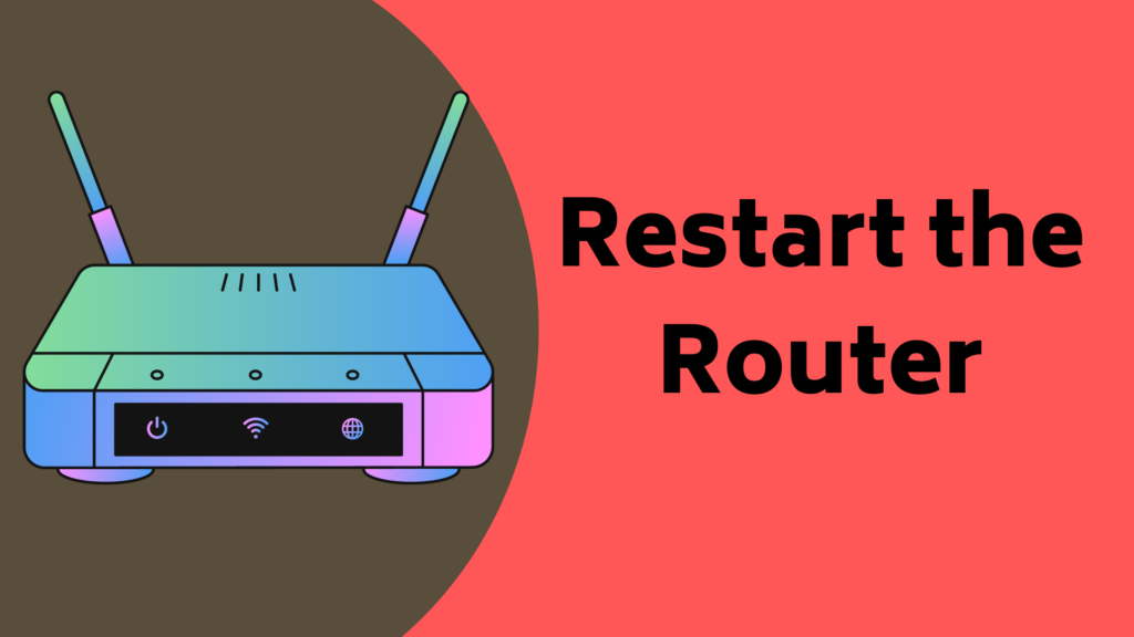 Restart the Router