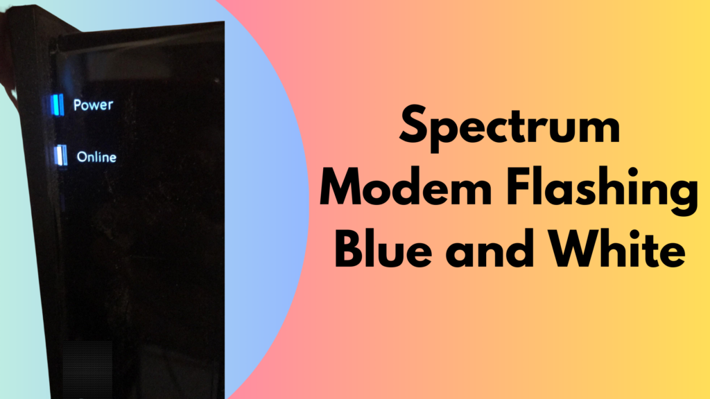 Spectrum Modem Flashing Blue and White