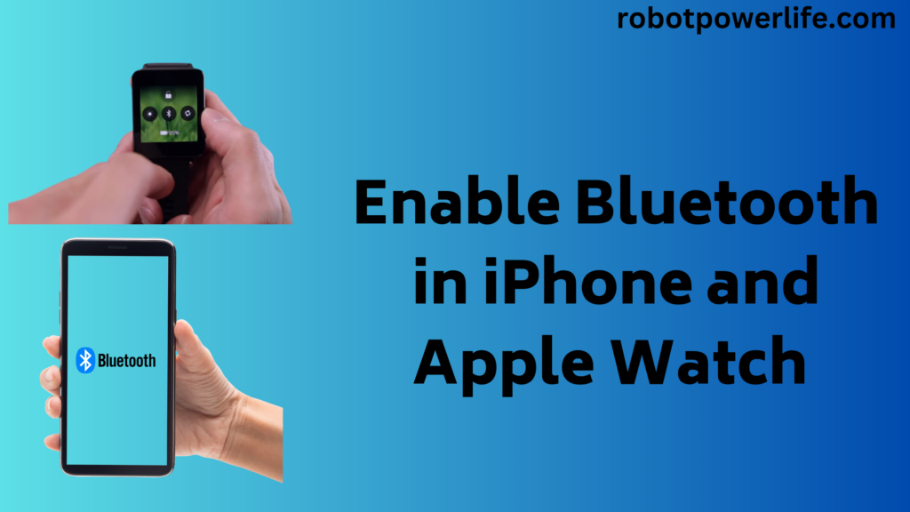 Enable Bluetooth in iPhone and Apple Watch 