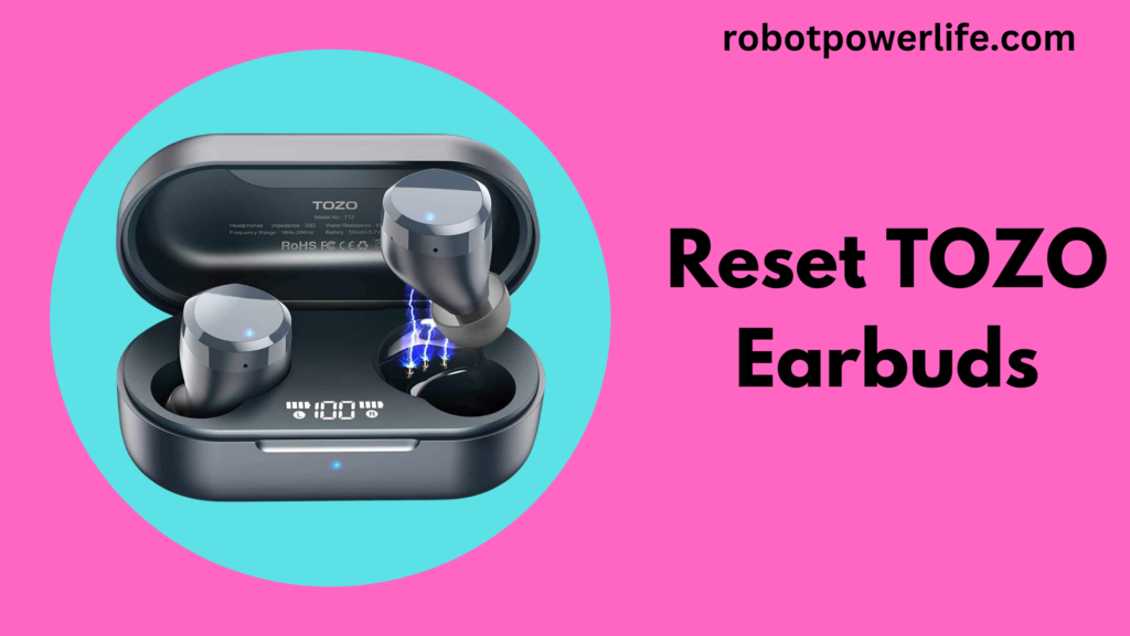 Reset TOZO Earbuds