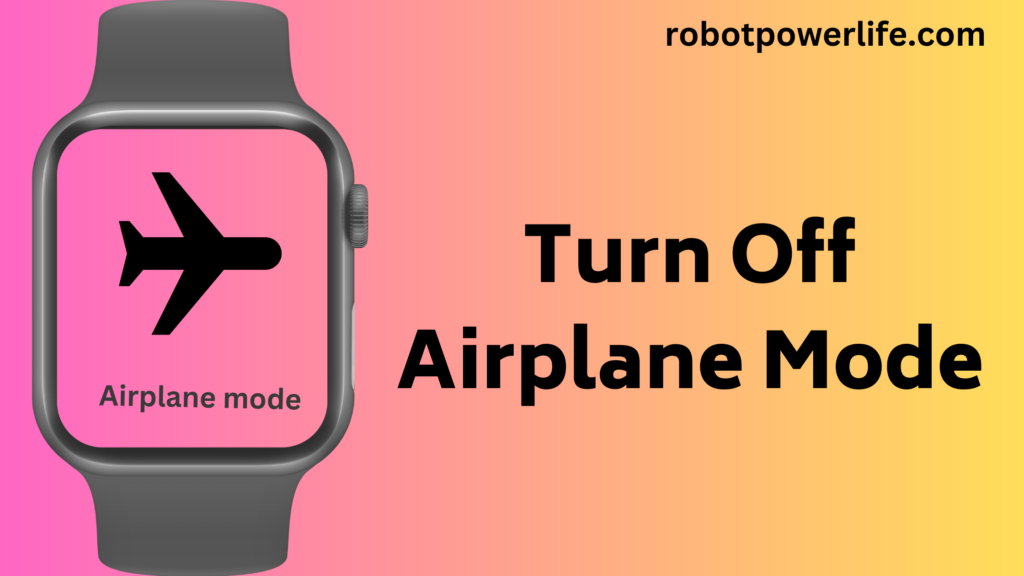 Turn Off Airplane Mode