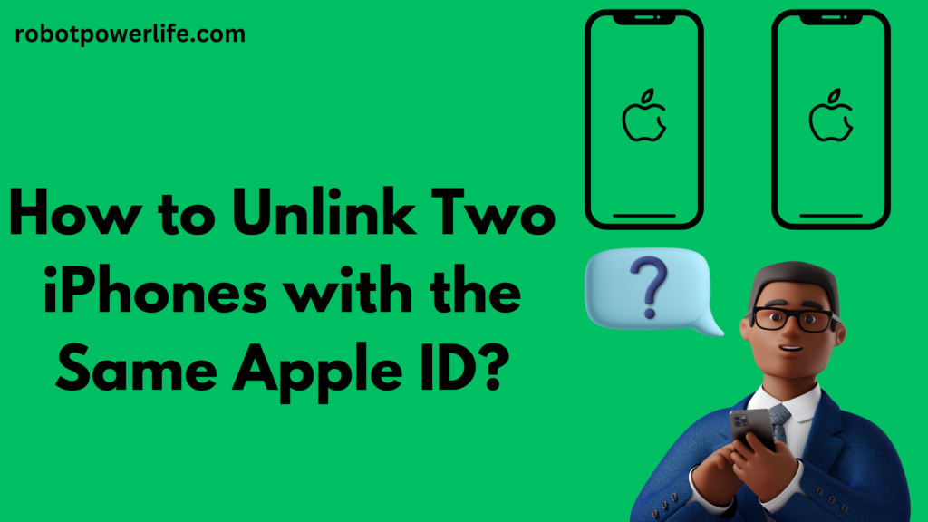 How to Unlink Two iPhones with the Same Apple ID?