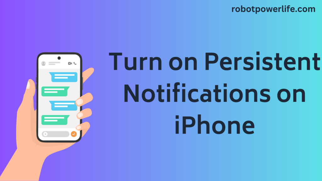  Turn on Persistent Notifications on iPhone