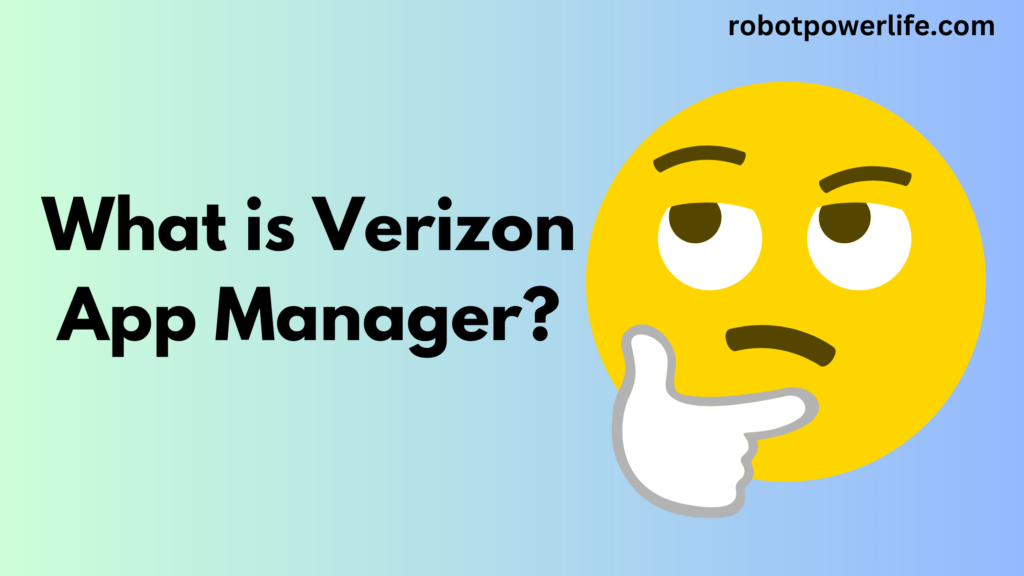 What is Verizon App Manager? 