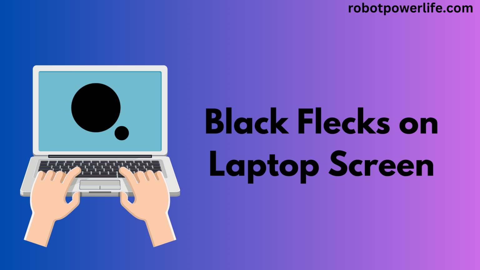 How To Fix Black Spots On Laptop Screen? (The Ultimate Guide)