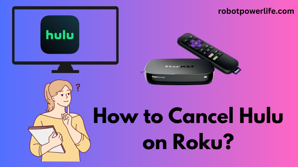 How to Cancel Hulu on Roku?