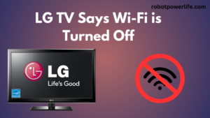 LG TV Says Wi-Fi is Turned Off