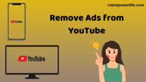 Remove Ads from YouTube