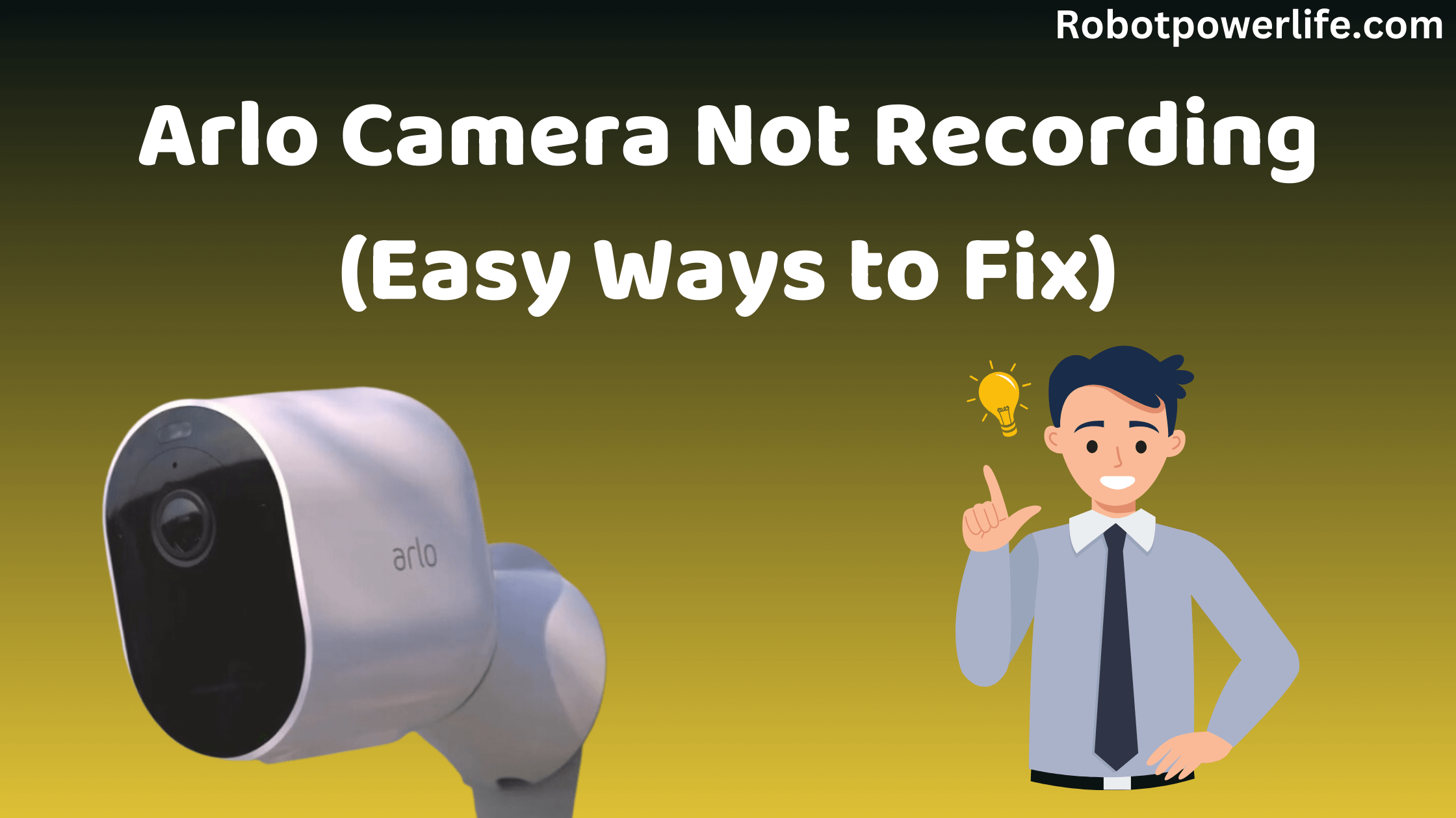 Arlo Camera Not Recording (Easy Ways to Fix)