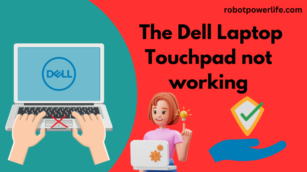  The Dell Laptop Touchpad not working