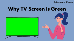 Why TV Screen is Green